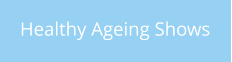 Healthy Ageing Shows