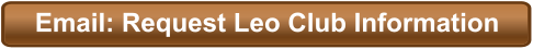 Email: Request Leo Club Information