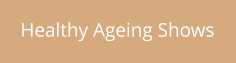 Healthy Ageing Shows