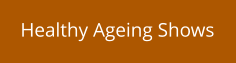 Healthy Ageing Shows