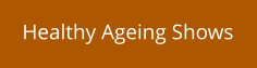 Healthy Ageing Shows