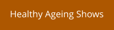 Healthy Ageing Shows